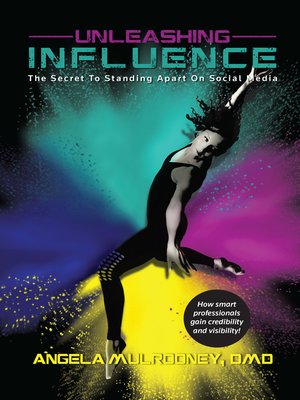 cover image of Unleashing Influence: the Secret to Standing Apart On Social Media As a Professional